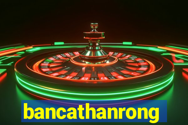 bancathanrong