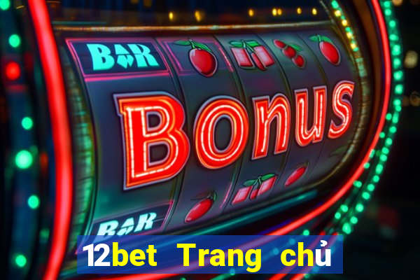 12bet Trang chủ Đăng nhập