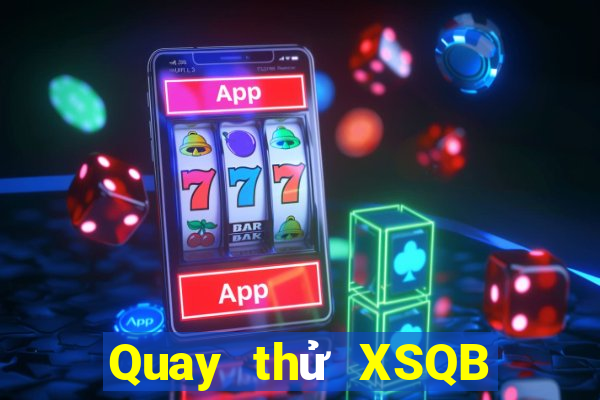 Quay thử XSQB ngày 14