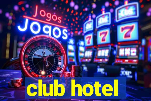 club hotel