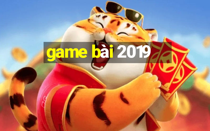 game bài 2019