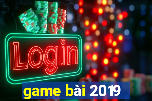 game bài 2019