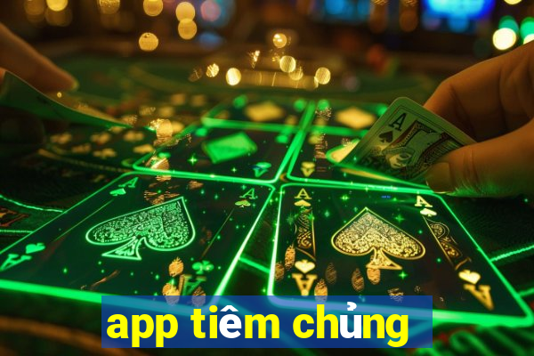 app tiêm chủng