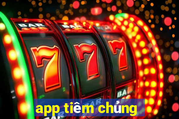 app tiêm chủng