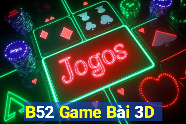 B52 Game Bài 3D