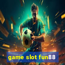 game slot fun88