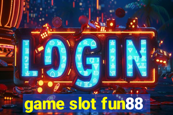 game slot fun88