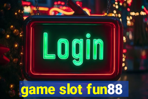 game slot fun88