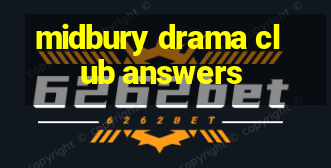 midbury drama club answers