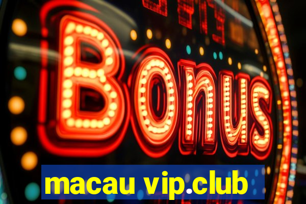 macau vip.club