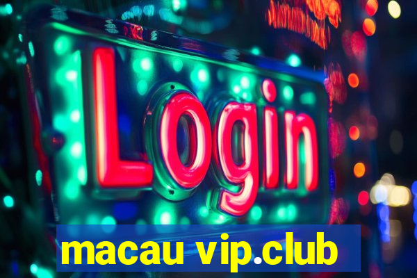 macau vip.club