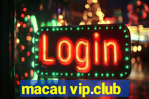 macau vip.club