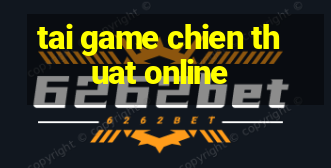 tai game chien thuat online