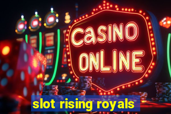 slot rising royals