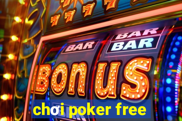 chơi poker free