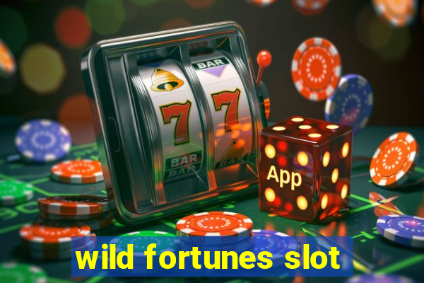 wild fortunes slot