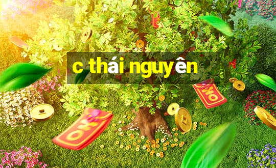 c thái nguyên