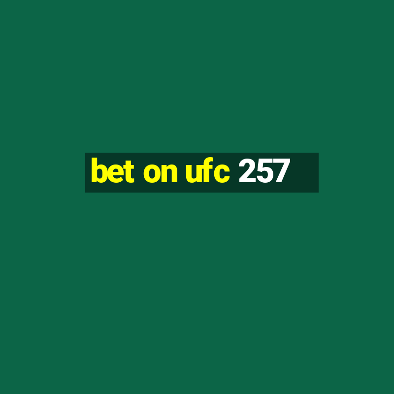 bet on ufc 257