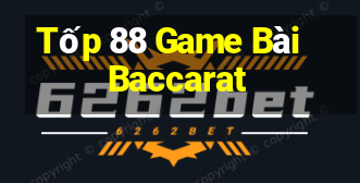 Tốp 88 Game Bài Baccarat