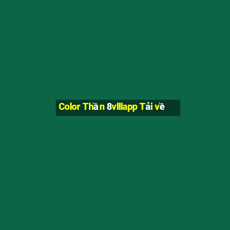 Color Thần 8vlllapp Tải về