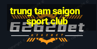 trung tam saigon sport club