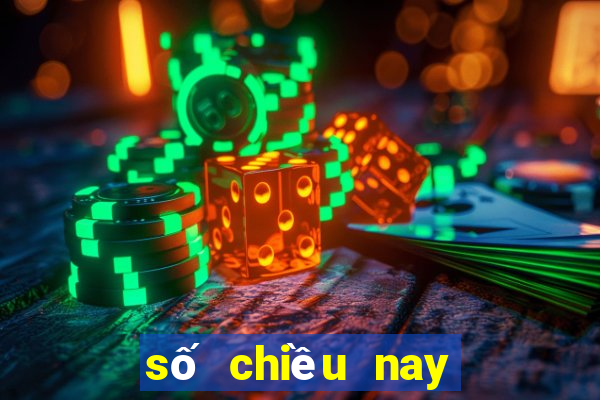 số chiều nay xổ số chiều nay