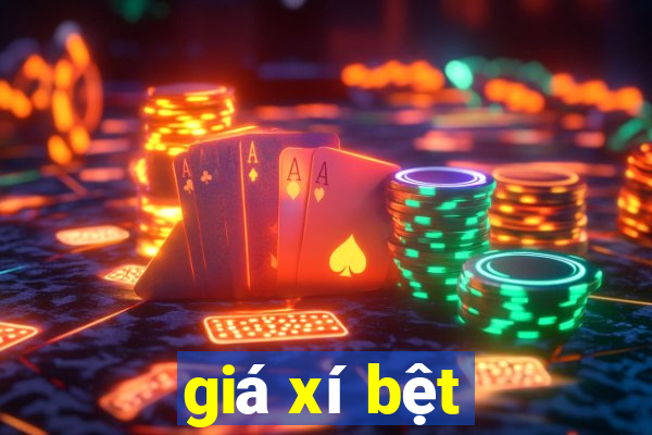 giá xí bệt