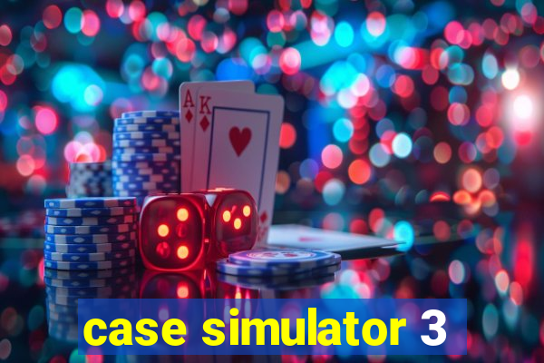 case simulator 3