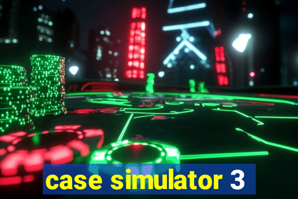 case simulator 3