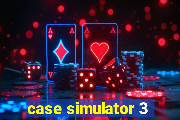 case simulator 3