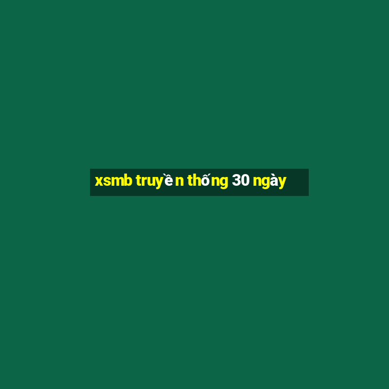 xsmb truyền thống 30 ngày