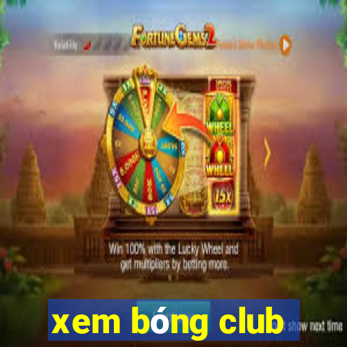 xem bóng club