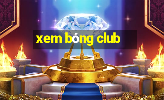 xem bóng club