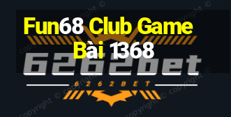 Fun68 Club Game Bài 1368