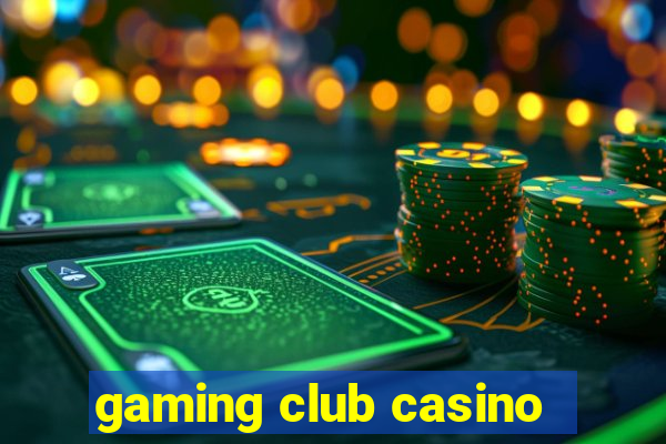 gaming club casino