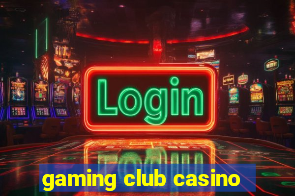 gaming club casino