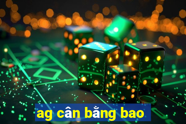 ag cân bằng bao