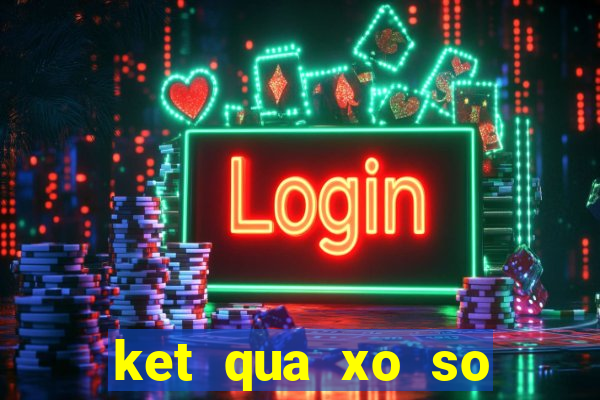 ket qua xo so ngay 16 1 2024