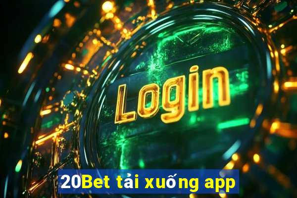 20Bet tải xuống app