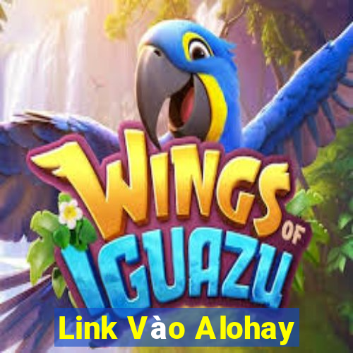 Link Vào Alohay