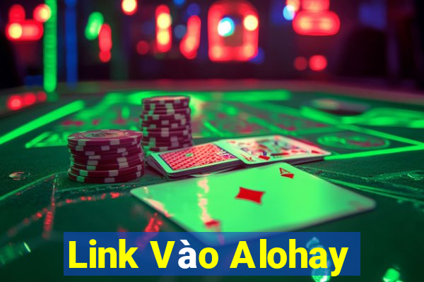 Link Vào Alohay