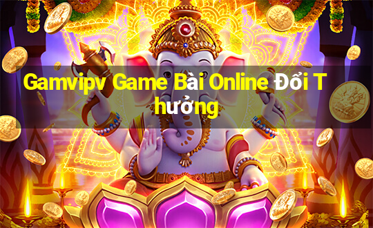 Gamvipv Game Bài Online Đổi Thưởng