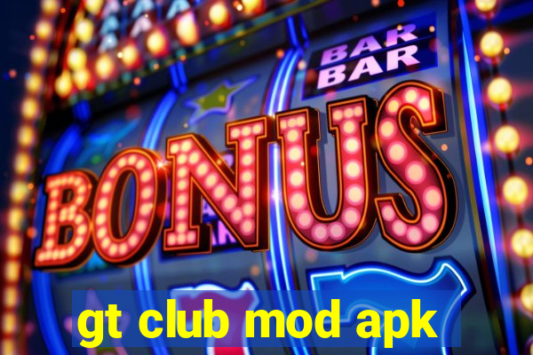 gt club mod apk