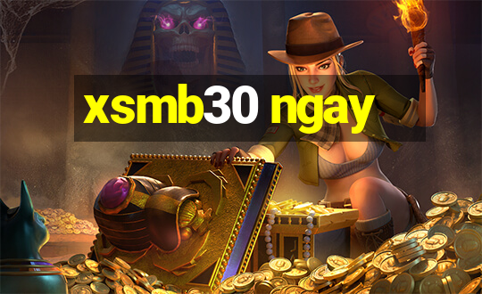 xsmb30 ngay