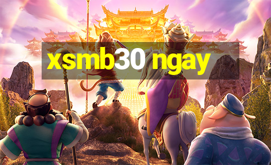 xsmb30 ngay