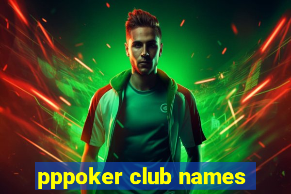 pppoker club names