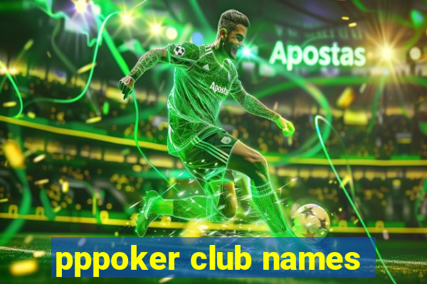 pppoker club names