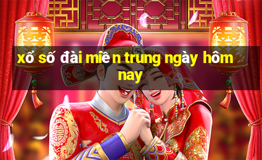 xổ số đài miền trung ngày hôm nay