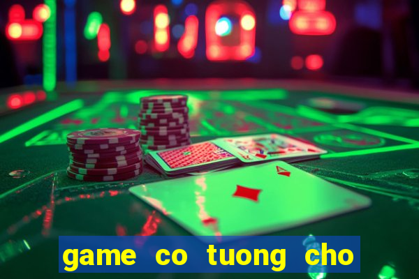 game co tuong cho may tinh