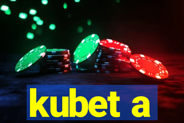 kubet a